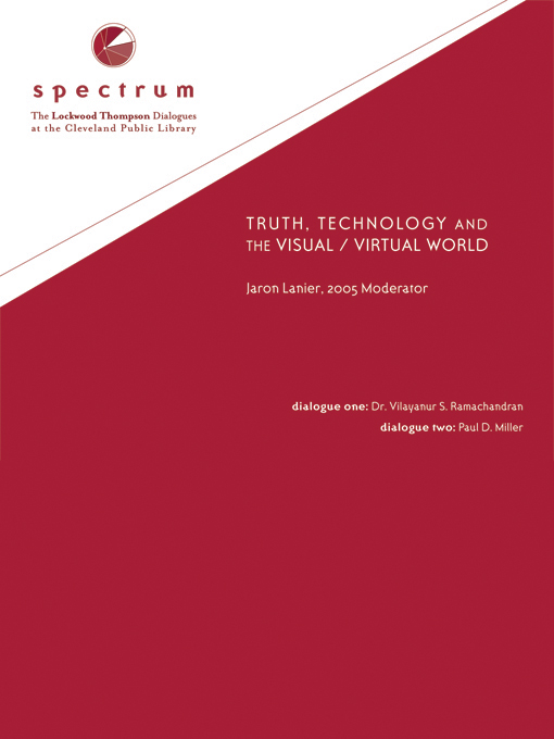 Title details for Truth, technology, and the visual/virtual world by Jaron Lanier - Available